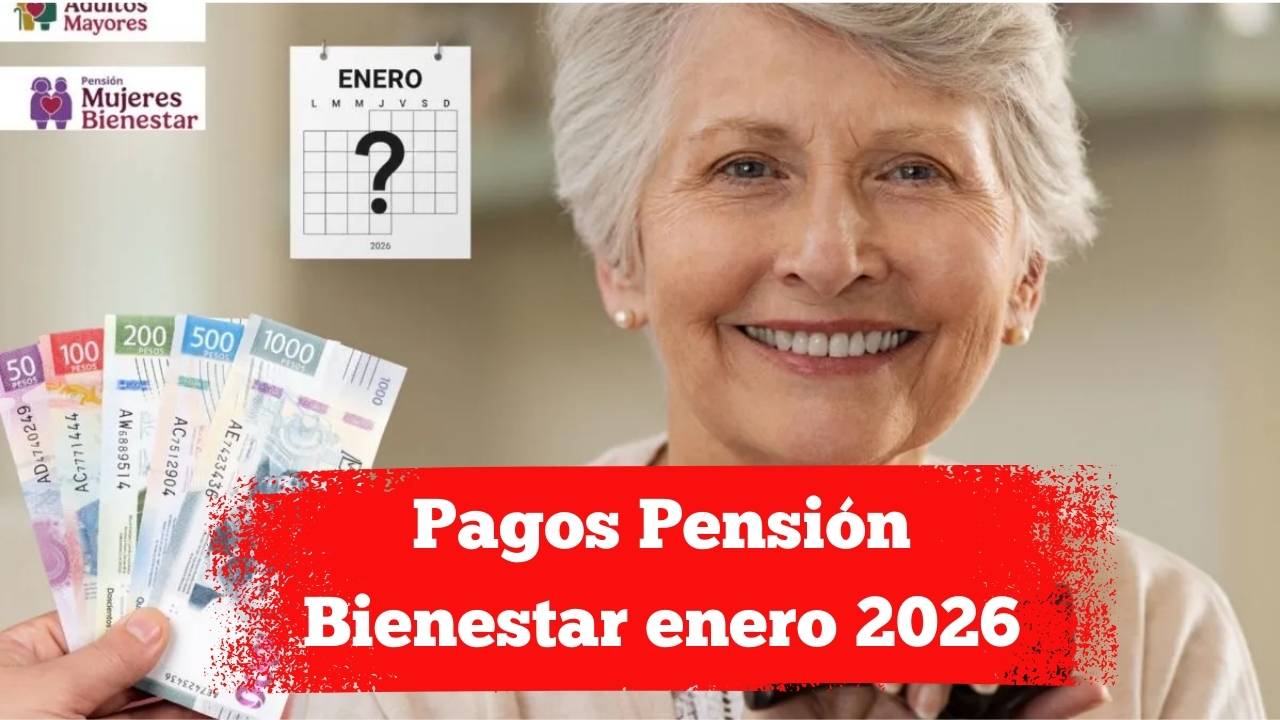 Pagos Pensión Bienestar enero 2026: calendario confirmado para adultos mayores